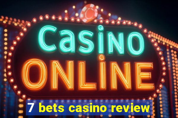 7 bets casino review