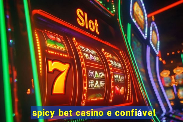 spicy bet casino e confiável