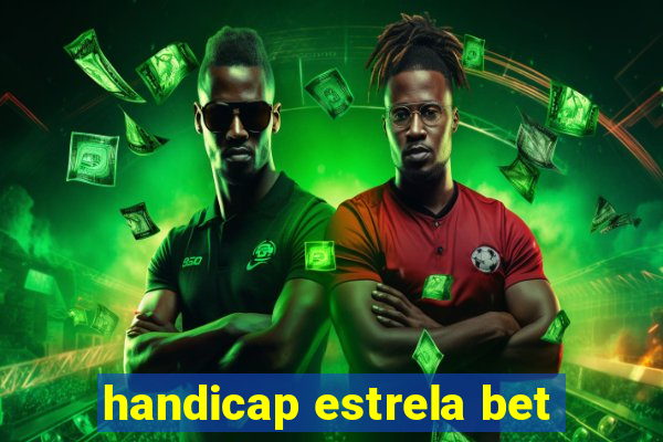 handicap estrela bet