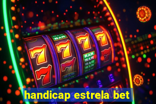 handicap estrela bet