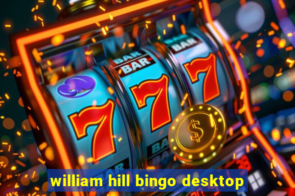 william hill bingo desktop