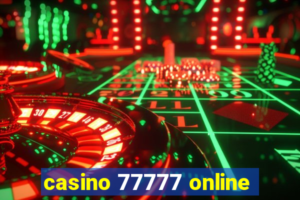 casino 77777 online