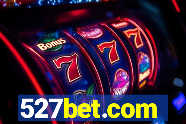 527bet.com