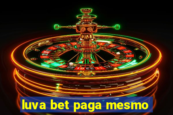 luva bet paga mesmo