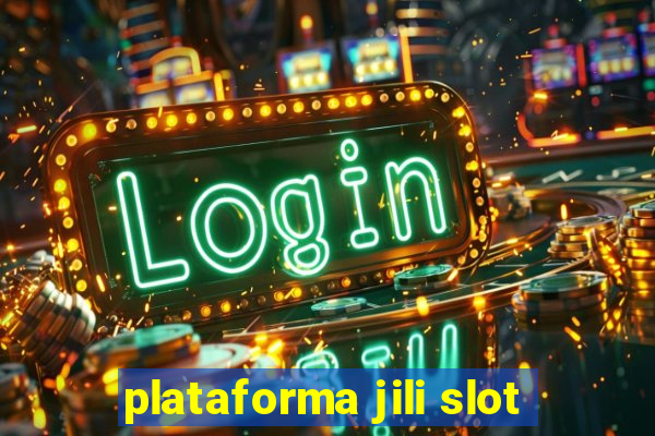 plataforma jili slot