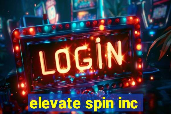 elevate spin inc