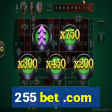 255 bet .com