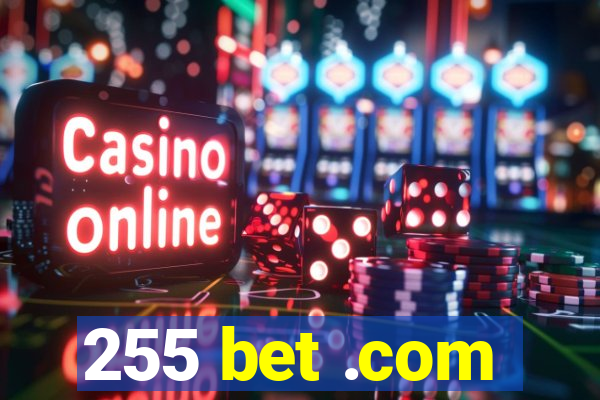 255 bet .com