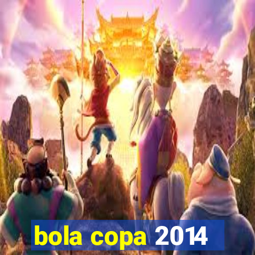 bola copa 2014