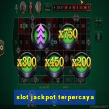 slot jackpot terpercaya