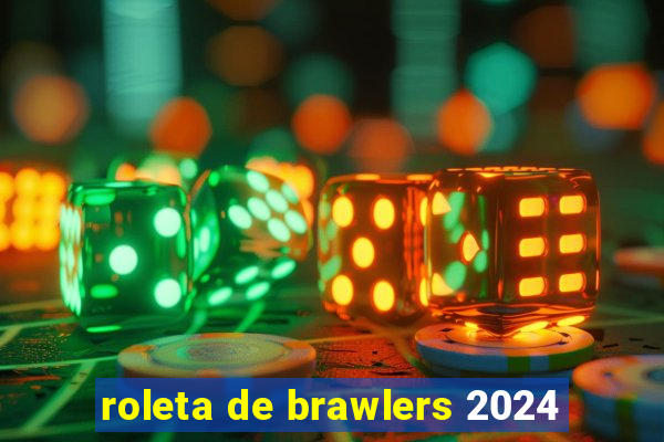 roleta de brawlers 2024