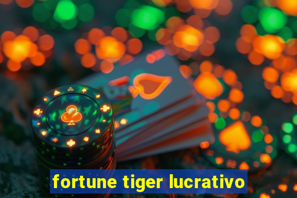 fortune tiger lucrativo