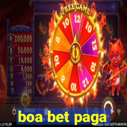 boa bet paga