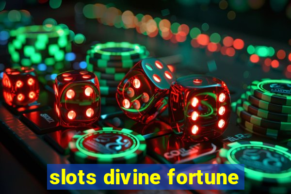 slots divine fortune