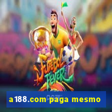 a188.com paga mesmo