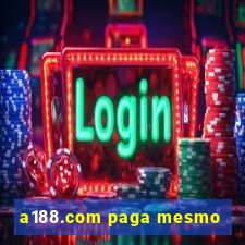 a188.com paga mesmo