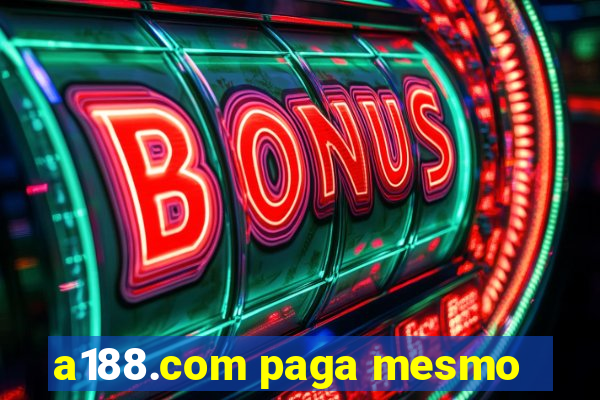 a188.com paga mesmo