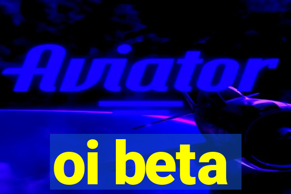 oi beta