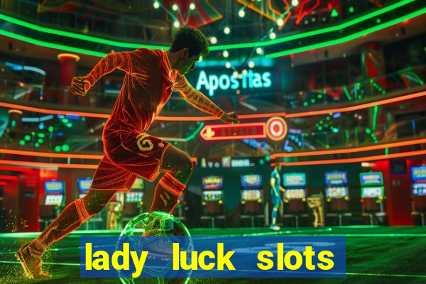 lady luck slots 777 online