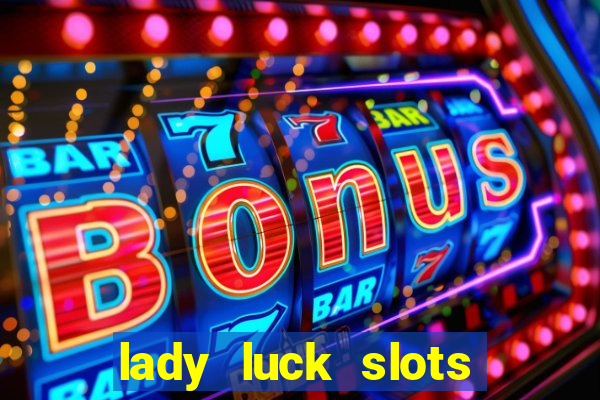 lady luck slots 777 online