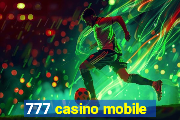 777 casino mobile