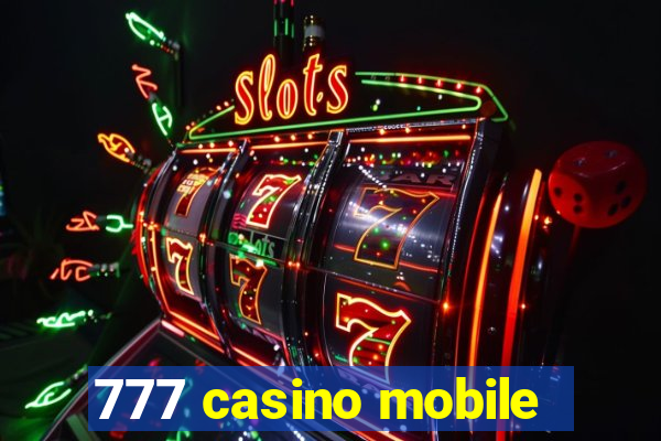 777 casino mobile