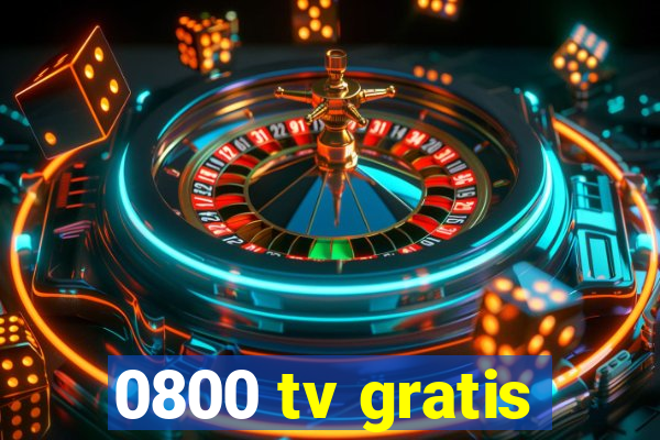 0800 tv gratis