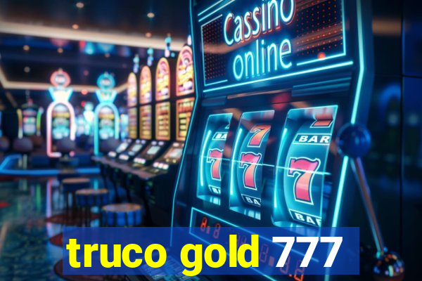 truco gold 777