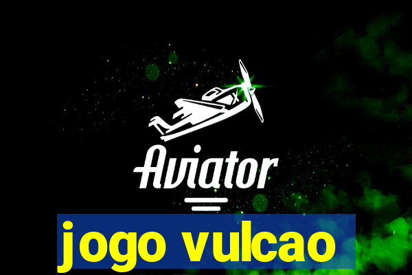 jogo vulcao