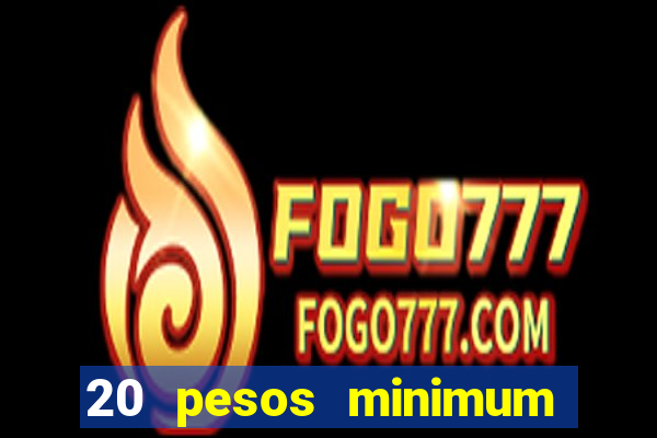 20 pesos minimum deposit casino philippines real money