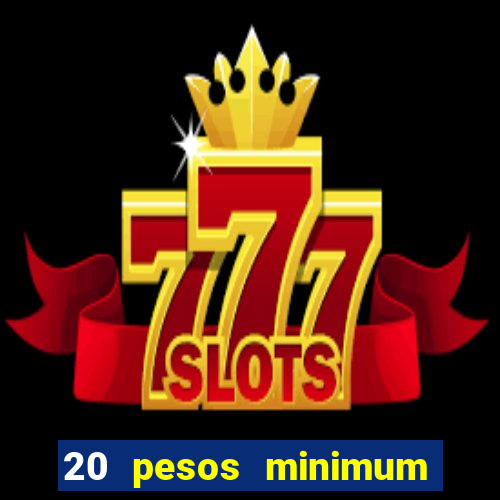 20 pesos minimum deposit casino philippines real money