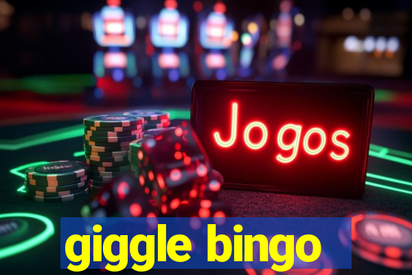 giggle bingo