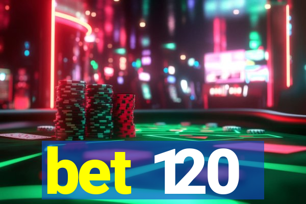 bet 120