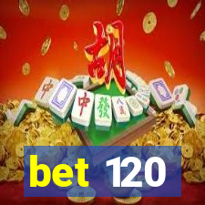 bet 120