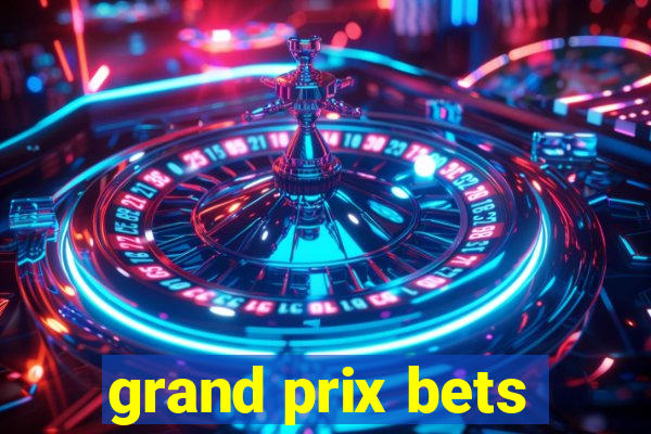 grand prix bets