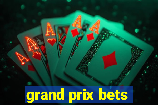 grand prix bets