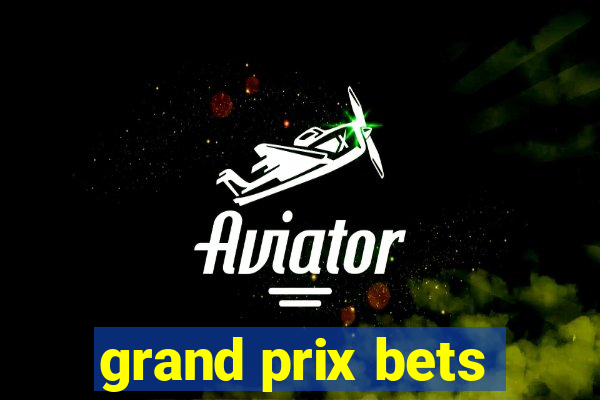 grand prix bets