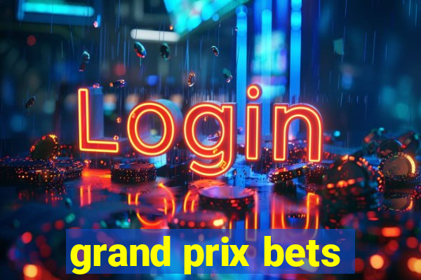 grand prix bets