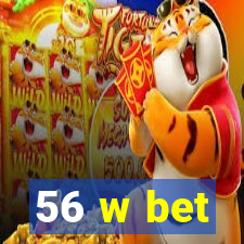 56 w bet