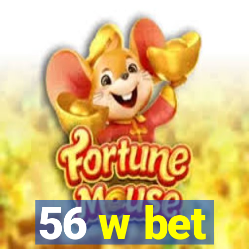 56 w bet