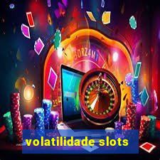 volatilidade slots