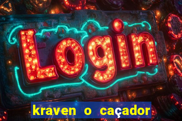 kraven o caçador filme completo dublado