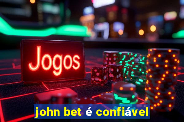 john bet é confiável