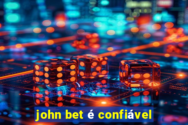 john bet é confiável