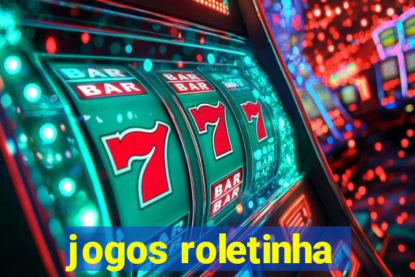 jogos roletinha