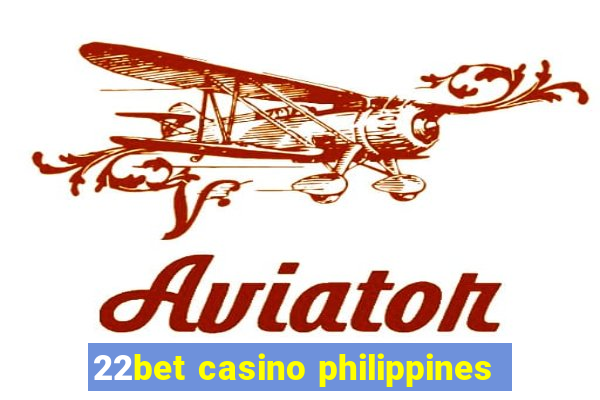 22bet casino philippines