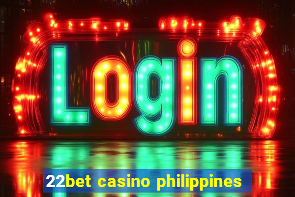 22bet casino philippines