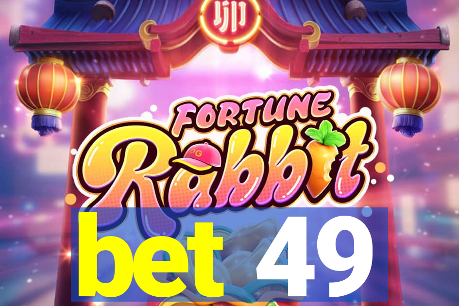 bet 49