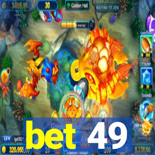 bet 49