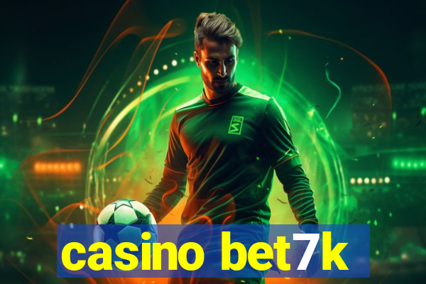 casino bet7k